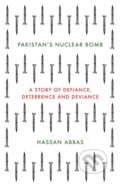 Kniha: Pakistan's Nuclear Bomb (Hassan Abbas). C Hurst & Co Publishers, 2018