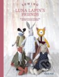 Kniha: Sewing Luna Lapin's Friends (Sarah Peel). David and Charles, 2018