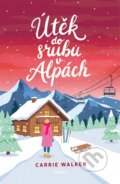 Kniha: Útěk do srubu v Alpách (Carrie Walker). Motto, 2026