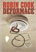 Kniha: Deformace - 3.vydání (Cook Robin, Robin Cook a Robin Cook; Miloslav Disman). Knižní klub, 2005