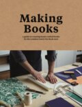 Kniha: Making Books (Ira Yonemura a Simon Goode). Pavilion, 2017