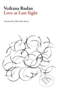 Kniha: Love at Last Sight (Vedrana Rudan). Dalkey Archive Press, 2017