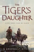 Kniha: The Tiger's Daughter (Rivera K Arsenault). Tor Books, 2017