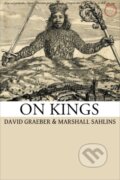 Kniha: On Kings (David Graeber a Marshall Sahlins). Hau, 2017