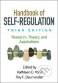 Kniha: Handbook of Self-Regulation, Third Edition (Kathleen D. Vohs a Roy F. Baumeister). Guilford Press, 2017