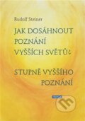 Kniha: Jak dosáhnout poznání vyšších světů? Stupně vyššího poznání (Rudolf Steiner). Franesa, 2026