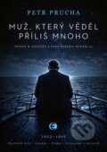 Kniha: Muž, který věděl příliš mnoho (Petr Prucha). Epocha, 2026