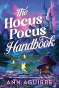 Kniha: The Hocus Pocus Handbook (Ann Aguirre). Sourcebooks, 2026