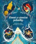 Kniha: Zimní a vánoční pohádky (Hans Christian Andersen, Božena Němcová, Jacob Ludwig Carl Grimm, Wilhelm Karl Grimm a Oscar Wilde). Svojtka&Co., 2026