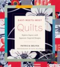 Kniha: East-Meets-West Quilts (Patricia Belyea). ABRAMS, 2017