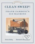 Kniha: Clean Sweep! Frank Zamboni's Ice Machine (Monica Kulling). Tundra, 2017