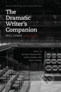 Kniha: The Dramatic Writer's Companion, Second Edition (Will Dunne). University of Chicago, 2017