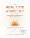 Kniha: The Resilience Workbook (Glenn R a PhD Schiraldi). New Harbinger Publications, 2017