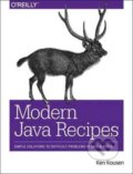 Kniha: Modern Java Recipes (Kenneth A. Kousen). O'Reilly Media, 2017