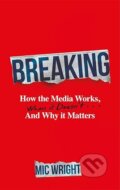 Kniha: Breaking (Mic Wright). Bonnier Books, 2026