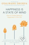 Kniha: Happiness is a State of Mind (His Holiness The Gyalwang Drukpa). Yellow Kite, 2017
