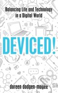 Kniha: Deviced! (Doreen Dodgen-Magee). Rowman & Littlefield, 2018