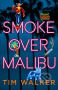 Kniha: Smoke over Malibu (Walker Tim). Windmill Books, 2018