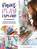 Kniha: Paint, Play , Explore (Rae Missigman). North Light Books, 2018
