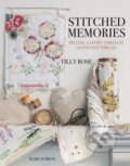 Kniha: Stitched Memories (Tilly Rose). Search Press, 2018