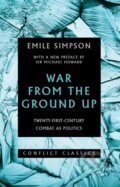 Kniha: War From The Ground Up (Emile Simpson). C Hurst & Co Publishers, 2018