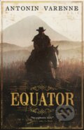 Kniha: Equator (Antonin Varenne). MacLehose Press, 2019