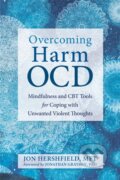 Kniha: Overcoming Harm OCD (Jon, MFT Hershfield a Jonathan Grayson). New Harbinger Publications, 2019