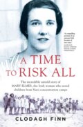 Kniha: A Time to Risk All (Clodagh Finn). Gill Books, 2017