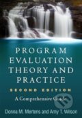 Kniha: Program Evaluation Theory and Practice, Second Edition (Amy T. Wilson a Donna M. Mertens). Guilford Press, 2018