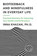 Kniha: Biofeedback and Mindfulness in Everyday Life (Inna Khazan). WW Norton & Co, 2019