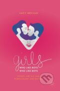 Kniha: Girls Who Like Boys Who Like Boys (Lucy Neville). , 2018