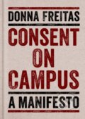 Kniha: Consent on Campus (Donna Freitas). Oxford University Press, 2019