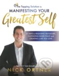 Kniha: The Tapping Solution for Manifesting Your Greatest Self (Nick Ortner). Hay House, 2019