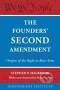 Kniha: The Founders' Second Amendment (Stephen P. Halbrook). Rowman & Littlefield, 2019