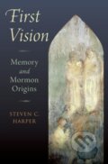 Kniha: First Vision (Steven C. Harper). Oxford University Press, 2019