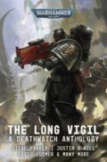 Kniha: Deathwatch: The Long Vigil (Andy Clark, Steve Parker, Sarah Cawkwell, Phil Kelly, Nicholas Wolf, Marc Collins, Justin D. Hill, David Guymer a Ben Counter). Games Workshop, 2021