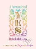 Kniha: A Surrendered Yes (Rebekah Lyons). Zondervan, 2021