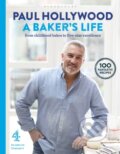 Kniha: A Baker's Life (Paul Hollywood). Bloomsbury, 2017