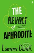 Kniha: The Revolt of Aphrodite (Lawrence Durrell). Faber and Faber, 2021