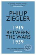 Kniha: Between the Wars (Philip Ziegler). MacLehose Press, 2017