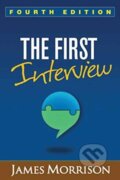 Kniha: The First Interview, Fourth Edition (James Morrison). Guilford Press, 2017
