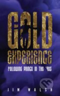 Kniha: Gold Experience (Jim Walsh). University of Minnesota Press, 2017