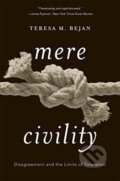 Kniha: Mere Civility (Teresa M. Bejan). Harvard University Press, 2019