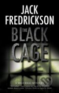 Kniha: The Black Cage (Jack Fredrickson). Severn House, 2020