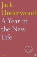 Kniha: A Year in the New Life (Jack Underwood). Faber and Faber, 2021