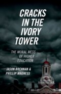 Kniha: Cracks in the Ivory Tower (Jason Brennan a Phillip Magness). Oxford University Press, 2021