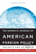 Kniha: The Domestic Sources of American Foreign Policy (James M. McCormick). Rowman & Littlefield, 2017