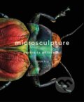 Kniha: Microsculpture (Levon Biss). ABRAMS, 2017