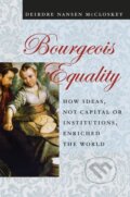 Kniha: Bourgeois Equality (Deirdre N. McCloskey). University of Chicago, 2017