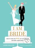 Kniha: I Am Bride (Laura Willcox). , 2017